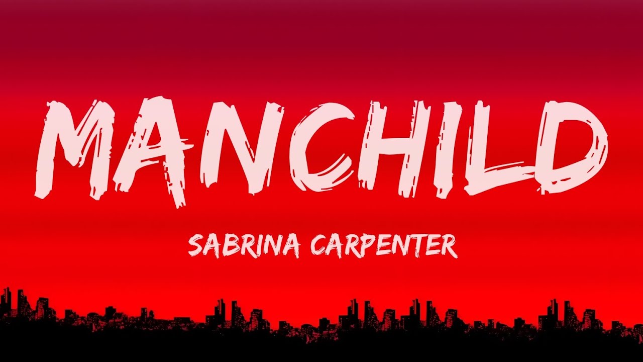 Sabrina Carpenter - Manchild || Lyrics