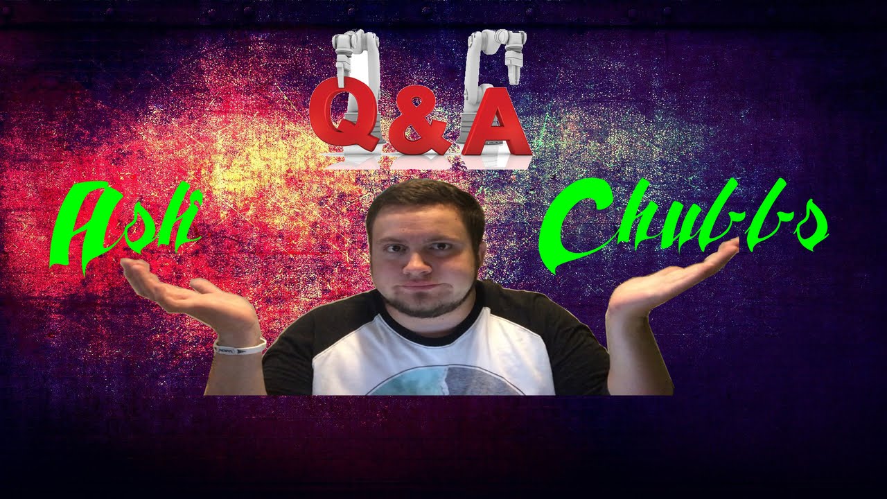 Q&A feat  The GF!! Ask Chubbs Series