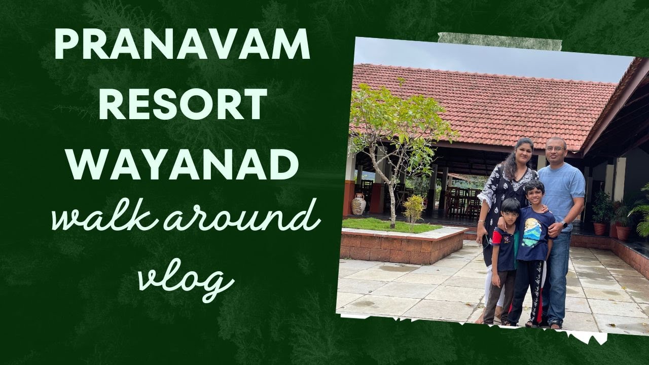 Part 7 - Our Stay at Pranavam Resort | Wayanad | Walk around the resort