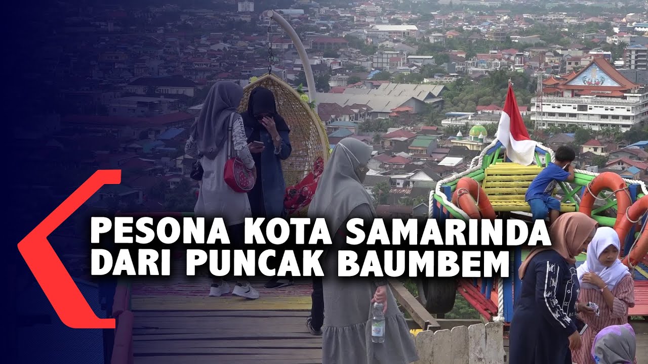 Pesona Kota Samarinda Dari Puncak Baumbem