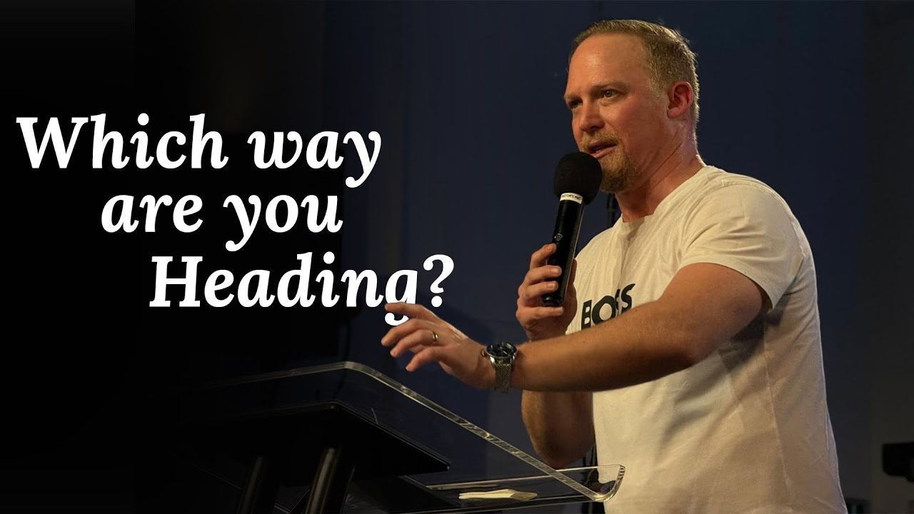 Which way are you heading ? | Pastor Geoffrey De Bruin