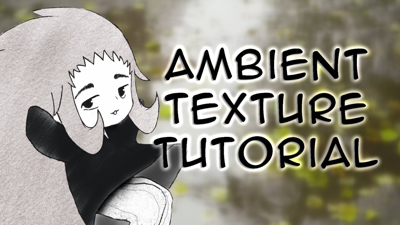 How To Make AMBIENT TEXTURES