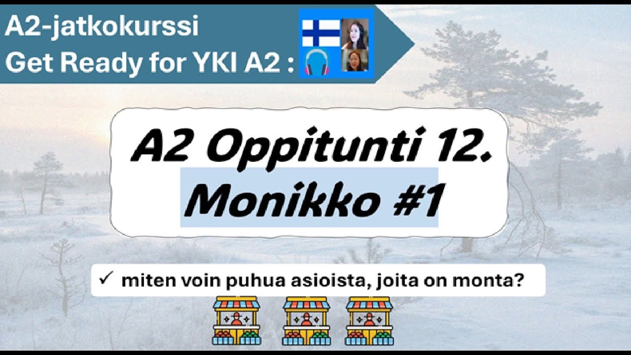 Finnish A2-jatkokurssi 12 | Monikko #1 - Harjoitellaan monikkomuotoja | Get ready for YKI test