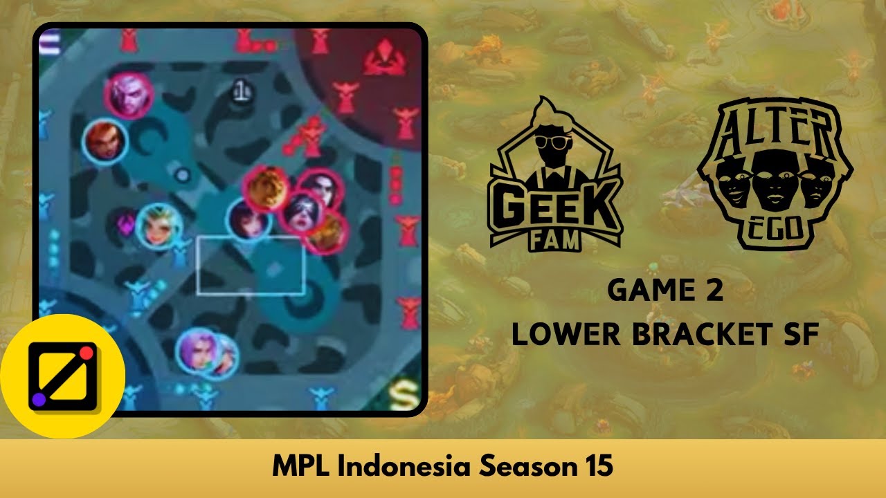 [Mini Map] Geek Fam ID vs Alter Ego - Game 2 - Lower Bracket Semifinal - MPL ID S15 Playoffs
