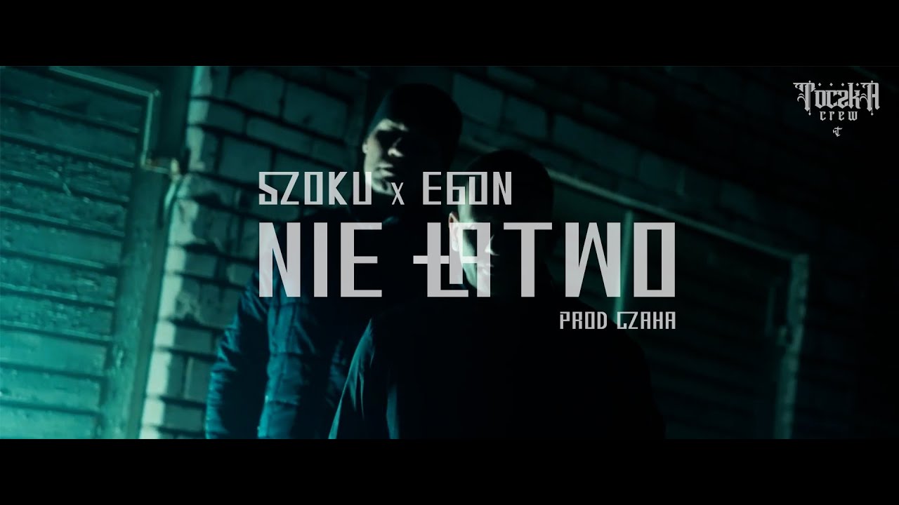 TOCZKA CREW (EGON - SZOKU) NIE ŁATWO PROD.CZAHA