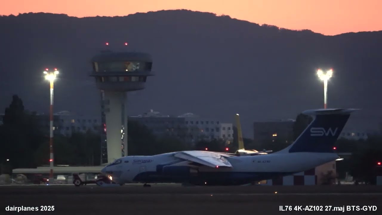 27.05.2025 Letisko Bratislava IL76 4K-AZ102 odlet BTS GYD