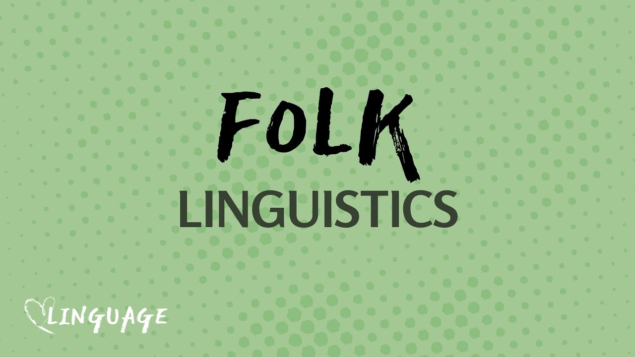 Folk Linguistics - 