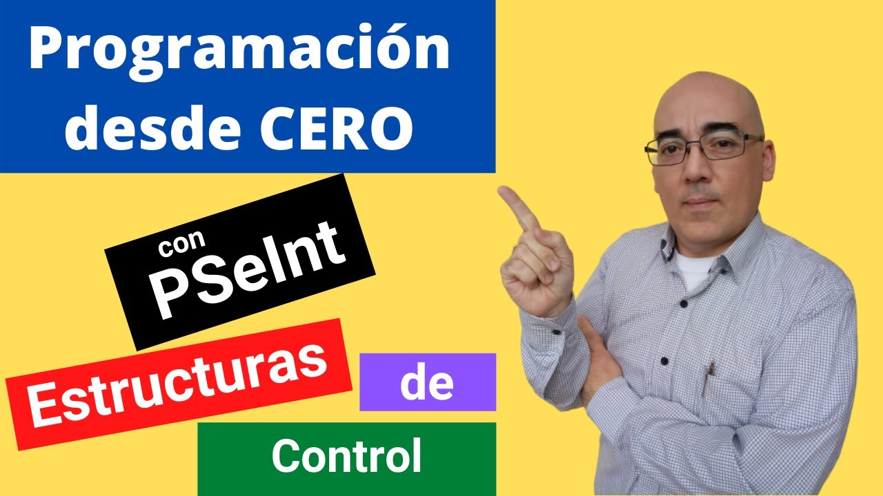 Programación desde Cero con PSeInt #18 Estructuras de Control.