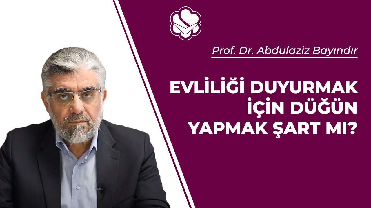Evliliği duyurmak için düğün yapmak şart mı? | Prof. Dr. Abdulaziz BAYINDIR