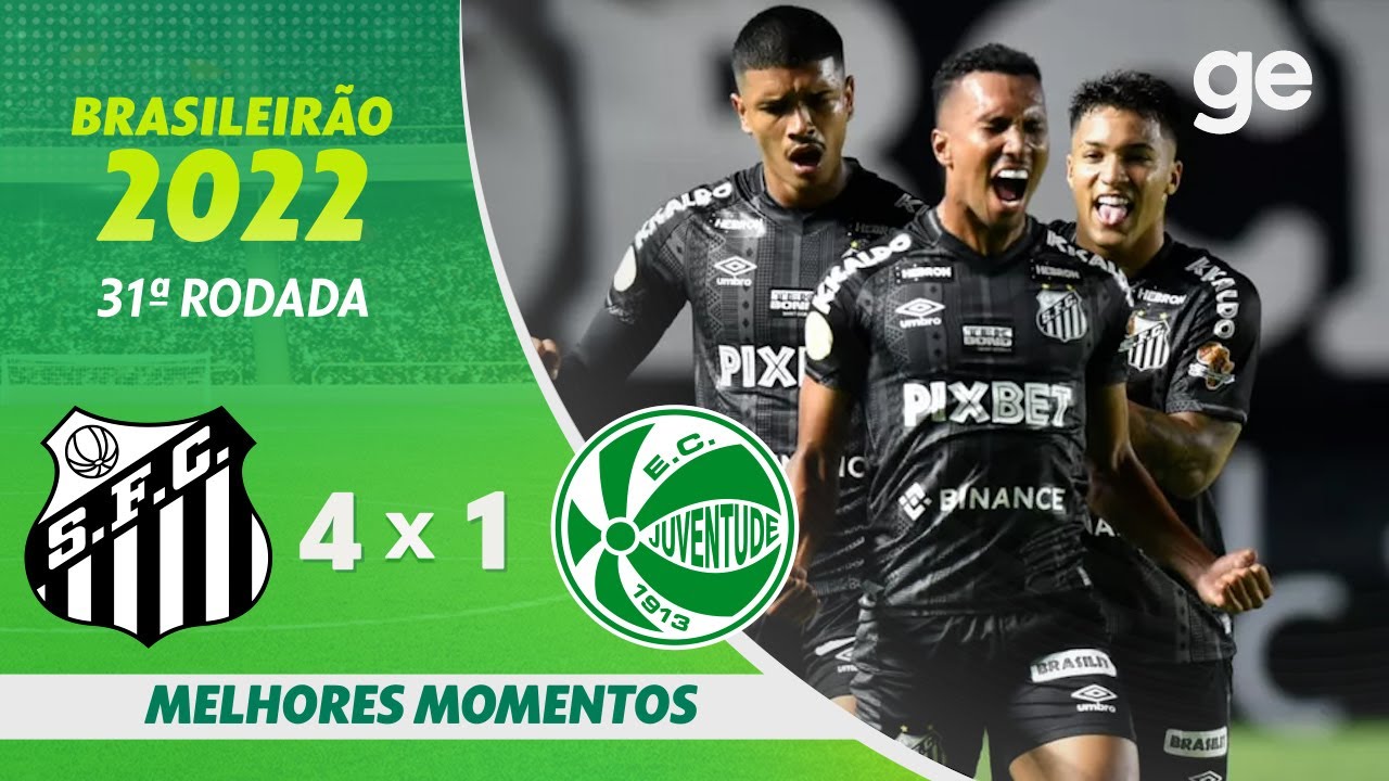SANTOS 4 X 1 JUVENTUDE | MELHORES MOMENTOS | 31&ordf; RODADA BRASILEIR&Atilde;O 2022 | ge.globo