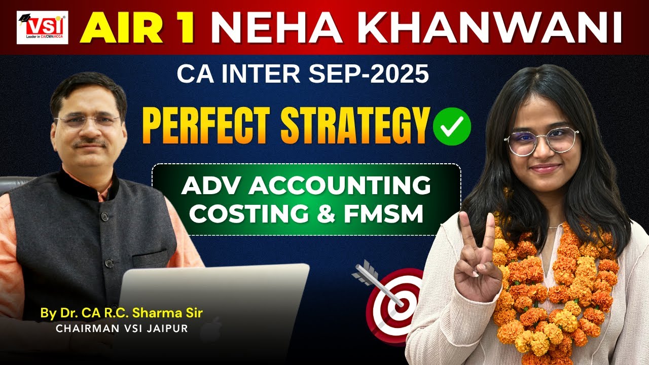AIR 1 Neha Khanwani Perfect Strategy for Adv Acc, Costing & FMSM ✅ | DR. CA RC Sharma Sir Exclusive