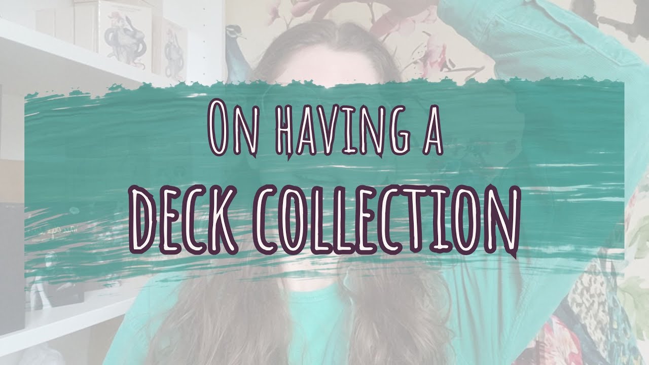 On having a tarot deck collection | VR to 
