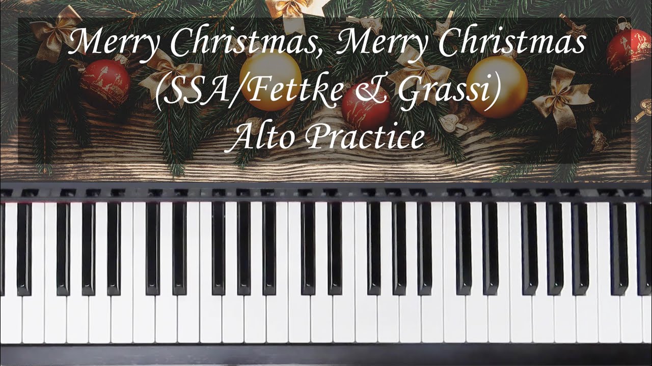 Merry Christmas, Merry Christmas - SSA - Fettke & Grassi - II Alto Practice with Brenda