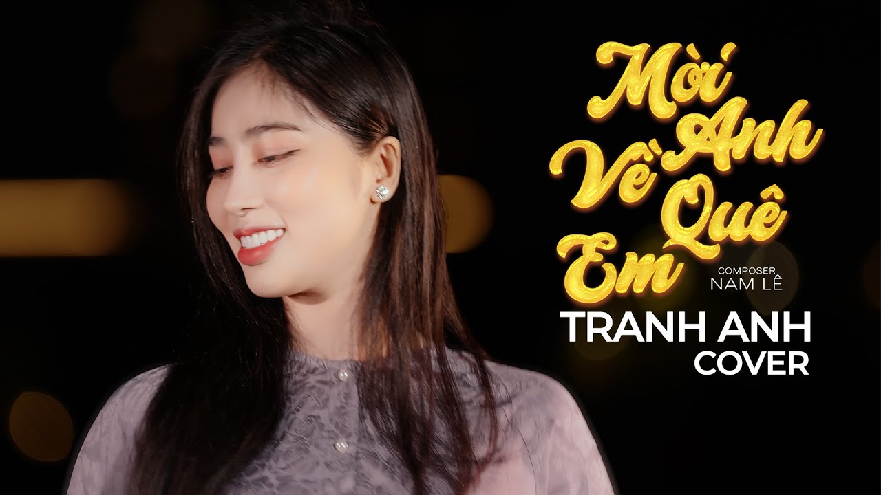 MỜI ANH VỀ QU&Ecirc; EM - TRANG ANH (COVER) | NHƯ BEE x NAM L&Ecirc;