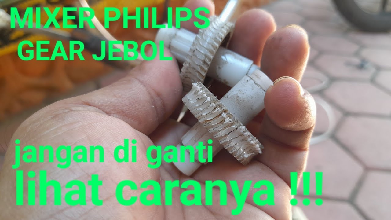 Mixer philips gear nya rusak di pakai kembali.