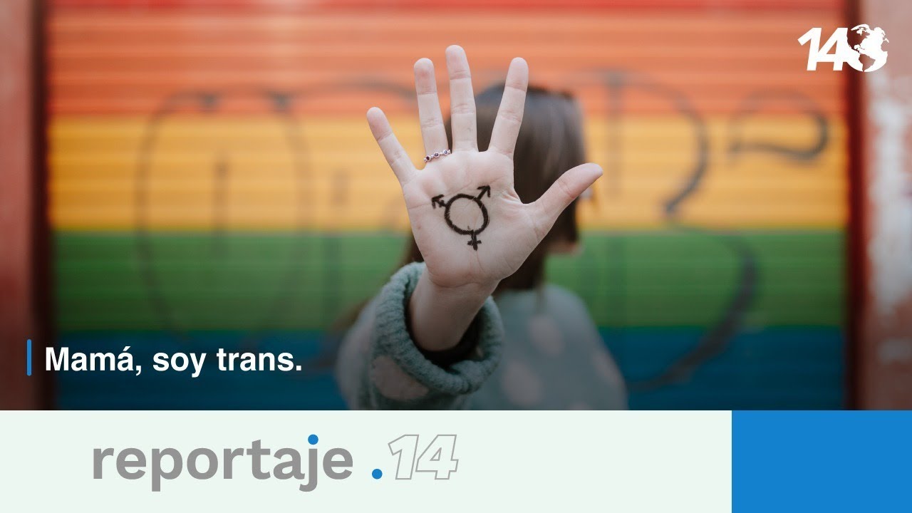 Reportaje 14 | Mam&aacute;, soy trans