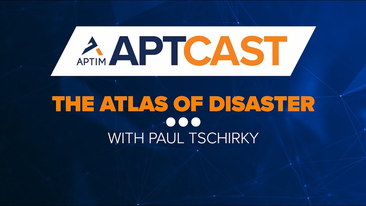 The Atlas Of Disaster | APTCast | Episode 6