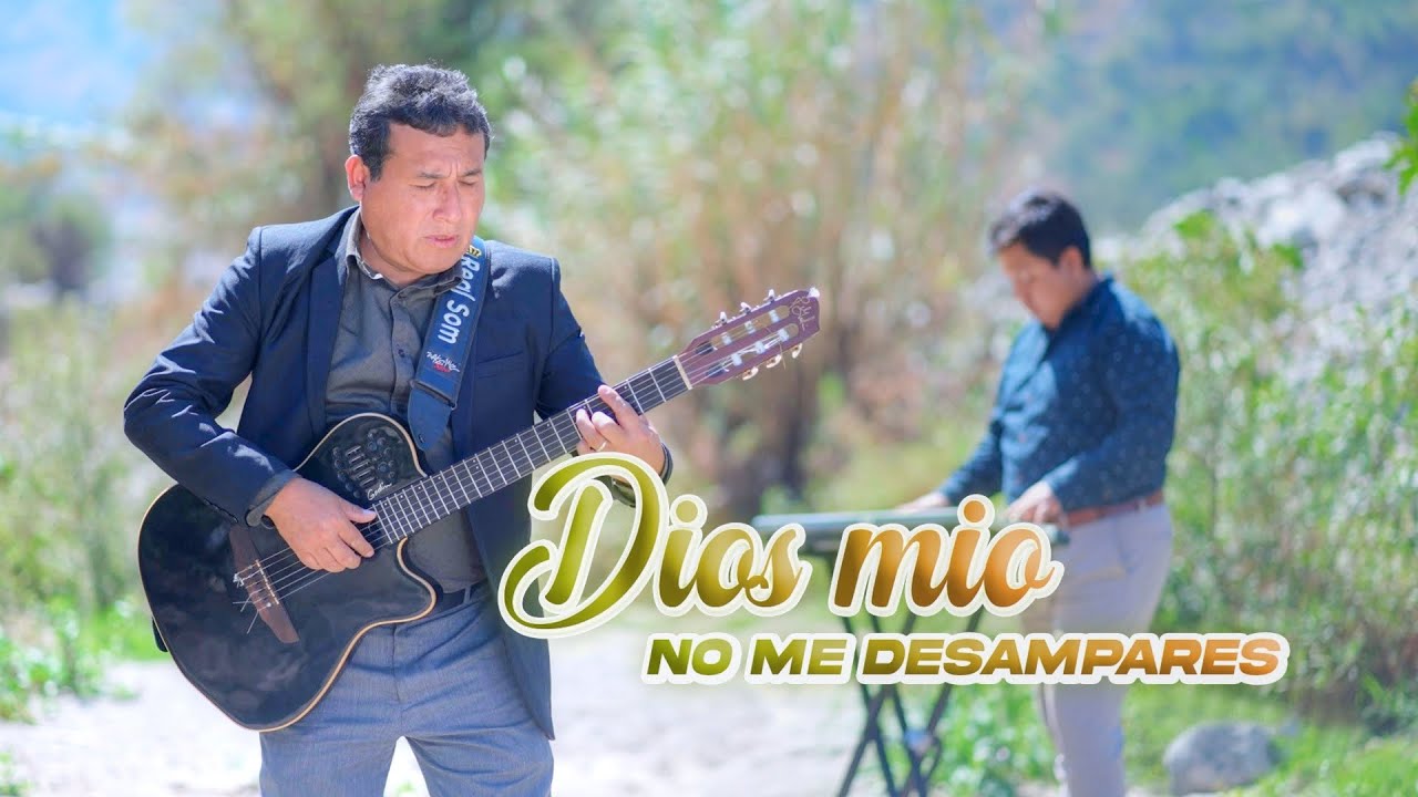 DIOS MIO NO ME DESAMPARES - ALLPA SUMAC