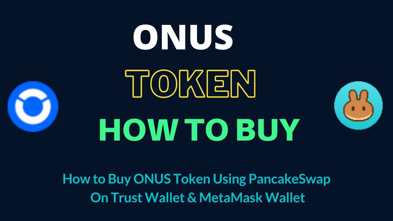 How to Buy ONUS Token (ONUS) Using PancakeSwap On Trust Wallet OR MetaMask Wallet