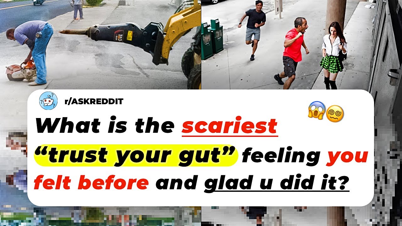 What Is The Scariest “TRUST YOUR GUT” Feeling You Felt Before And GLAD U Did So?| Ask Reddit Stories