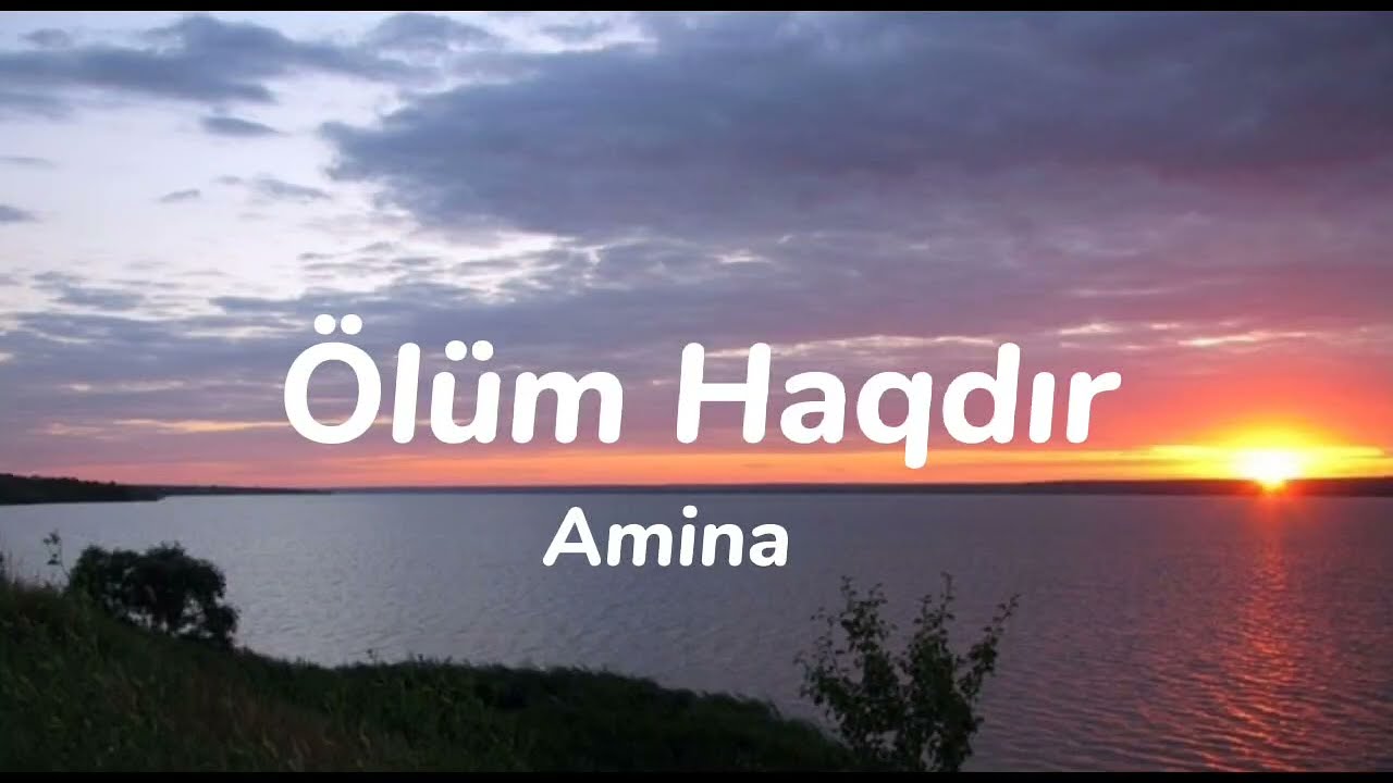 Amina | Ölüm haqdır/Lyrics/