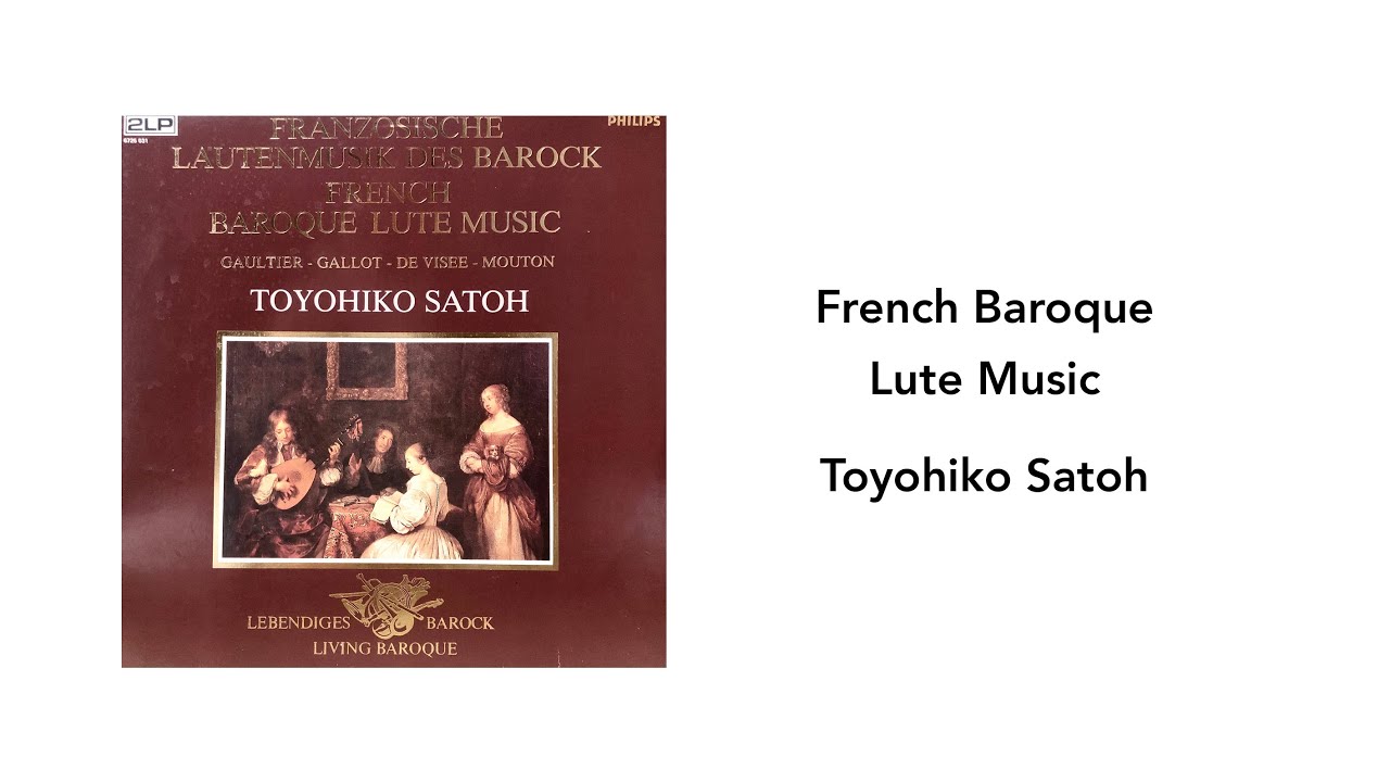 French Baroque Lute Music: Toyohiko Satoh - Side 4