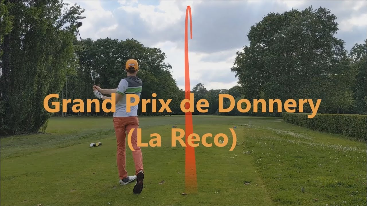 Golf VLOG : Grand-Prix de Donnery, la reco !! (partie 1/2)