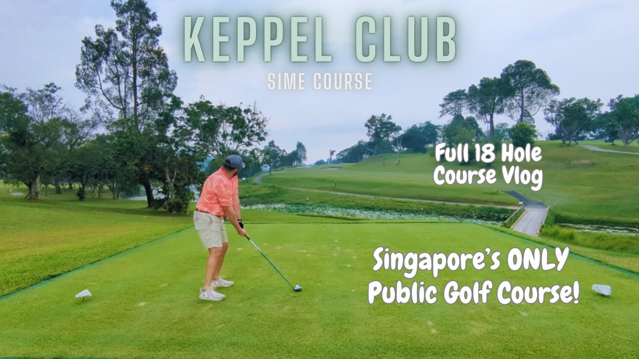 Average Golfer Takes on Singapore's ONLY Public Course! Keppel Club 18 Hole Golf Vlog