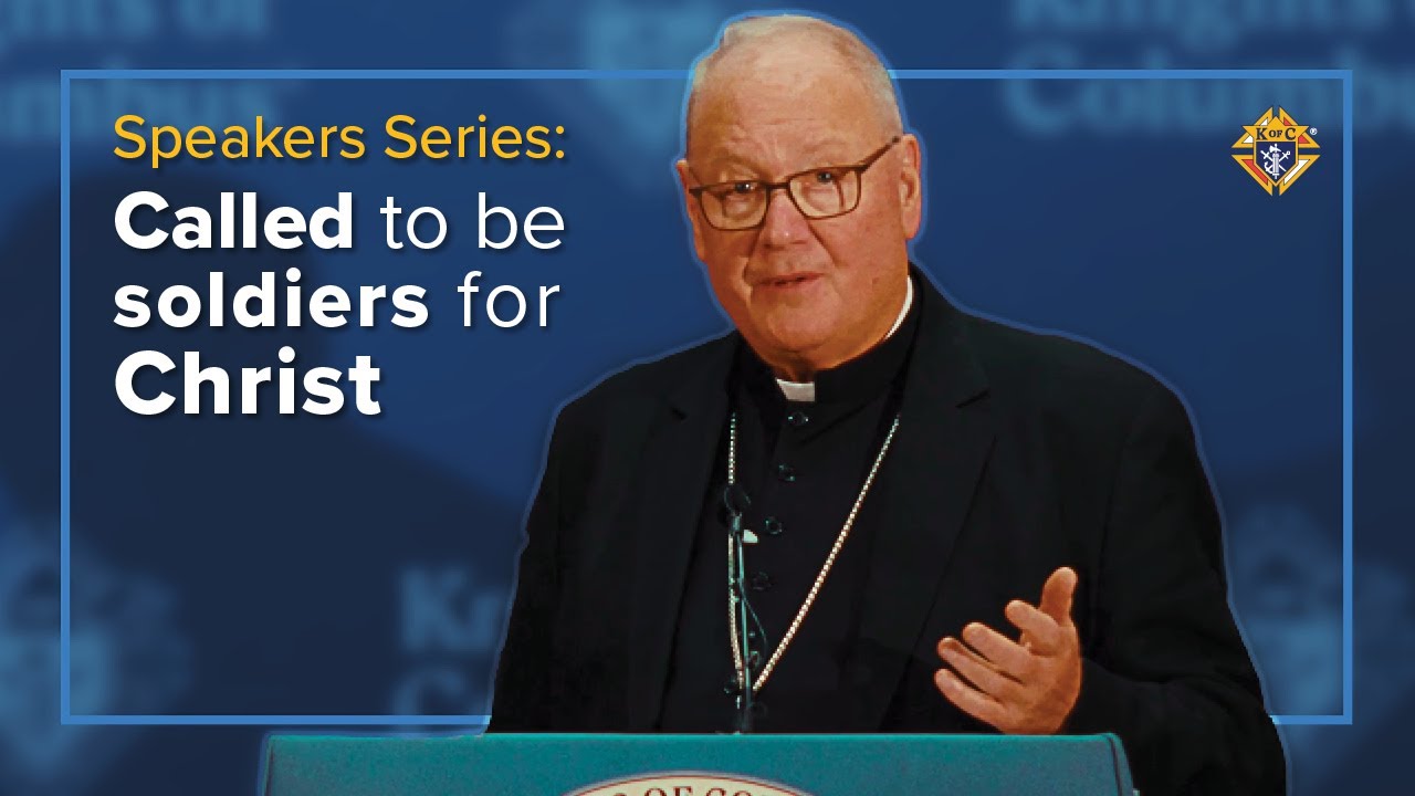 Cardinal Dolan: Called to Be Soldiers for Christ