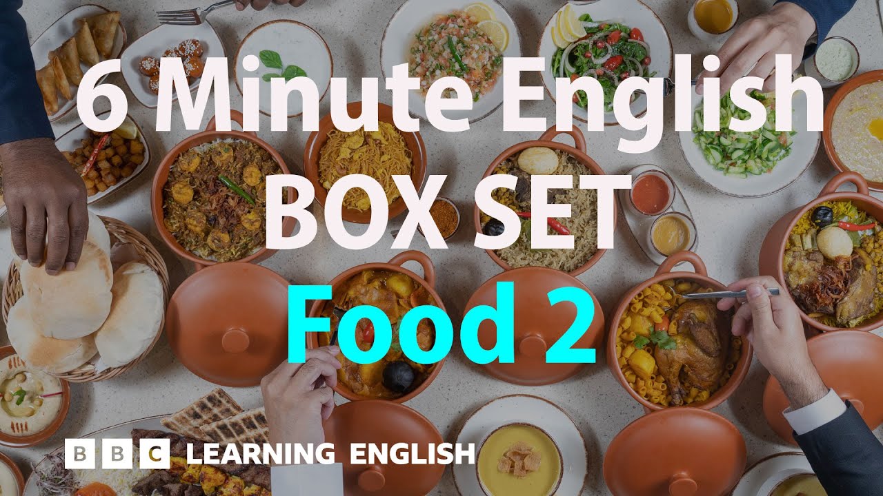 BOX SET: 6 Minute English - 'Food 2' English mega-class! 30 minutes of new vocab!