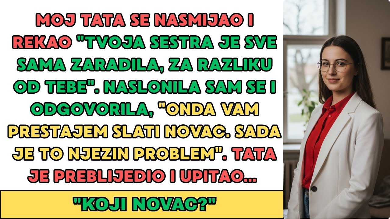 moj tata se nasmijao i rekao: 