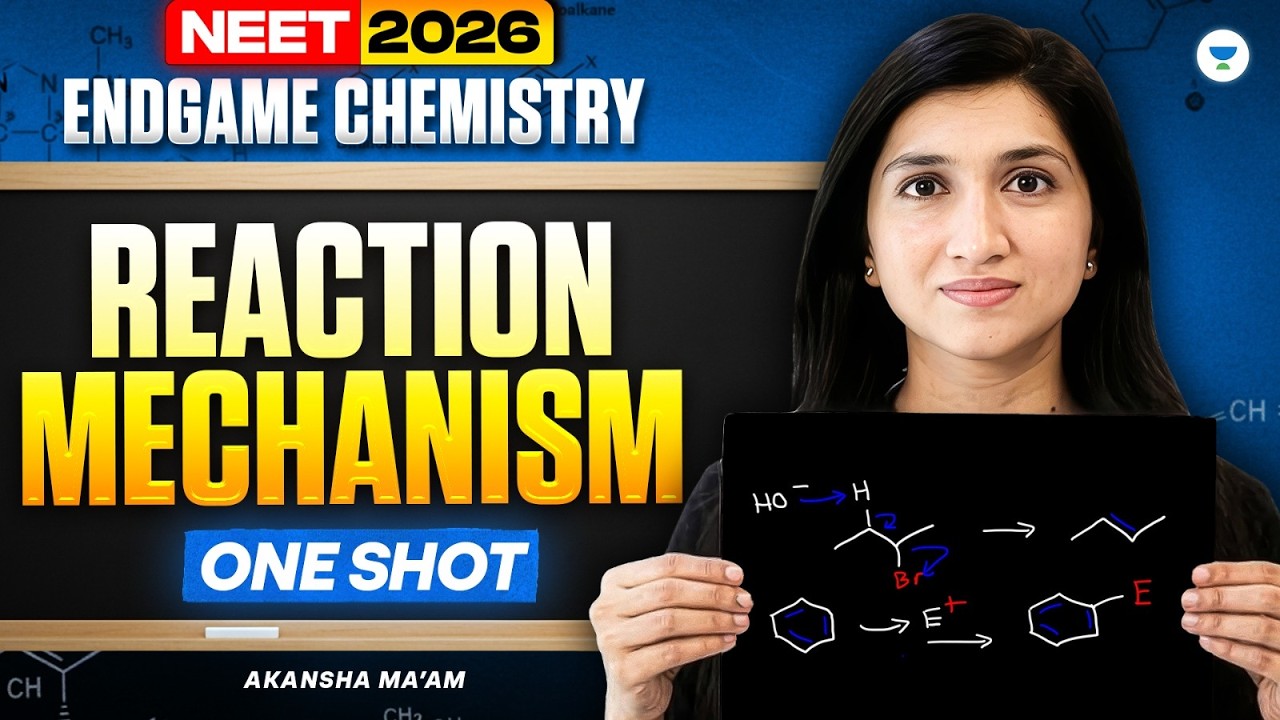 NEET 2026 Endgame Chemistry: REACTION MECHANISM One Shot by Akansha Ma'am