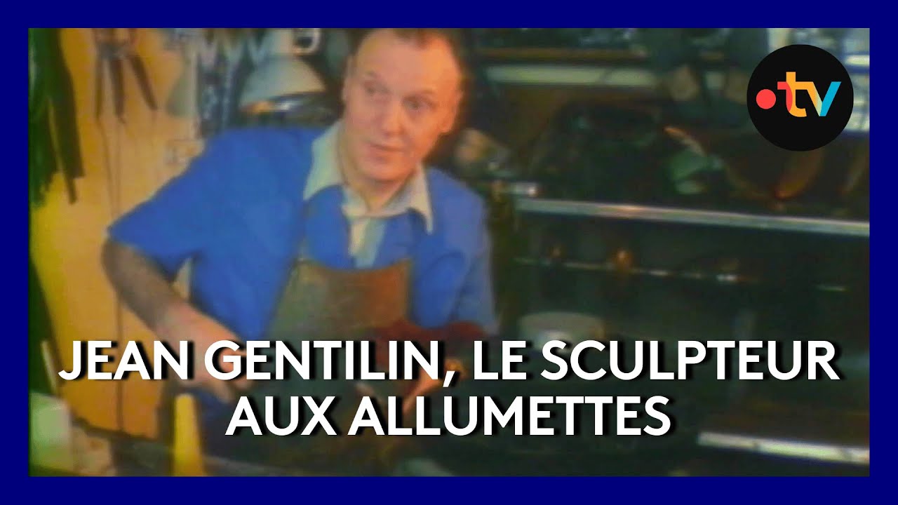 Jean Gentilin, le sculpteur aux allumettes