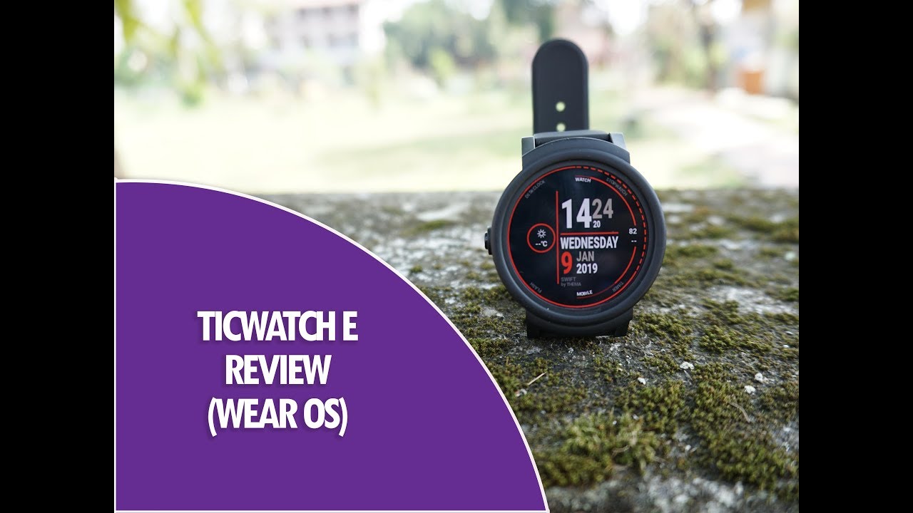 TicWatch E Smartwatch Review- Cheapest Wear OS Watch in India