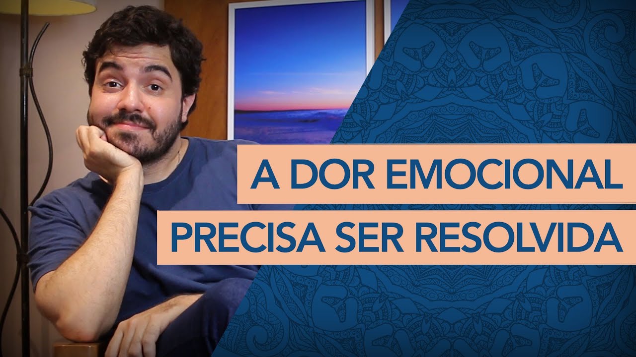 POR QUE A SUA DOR EMOCIONAL SEMPRE VOLTA? (Psicanalista explica como resolver)