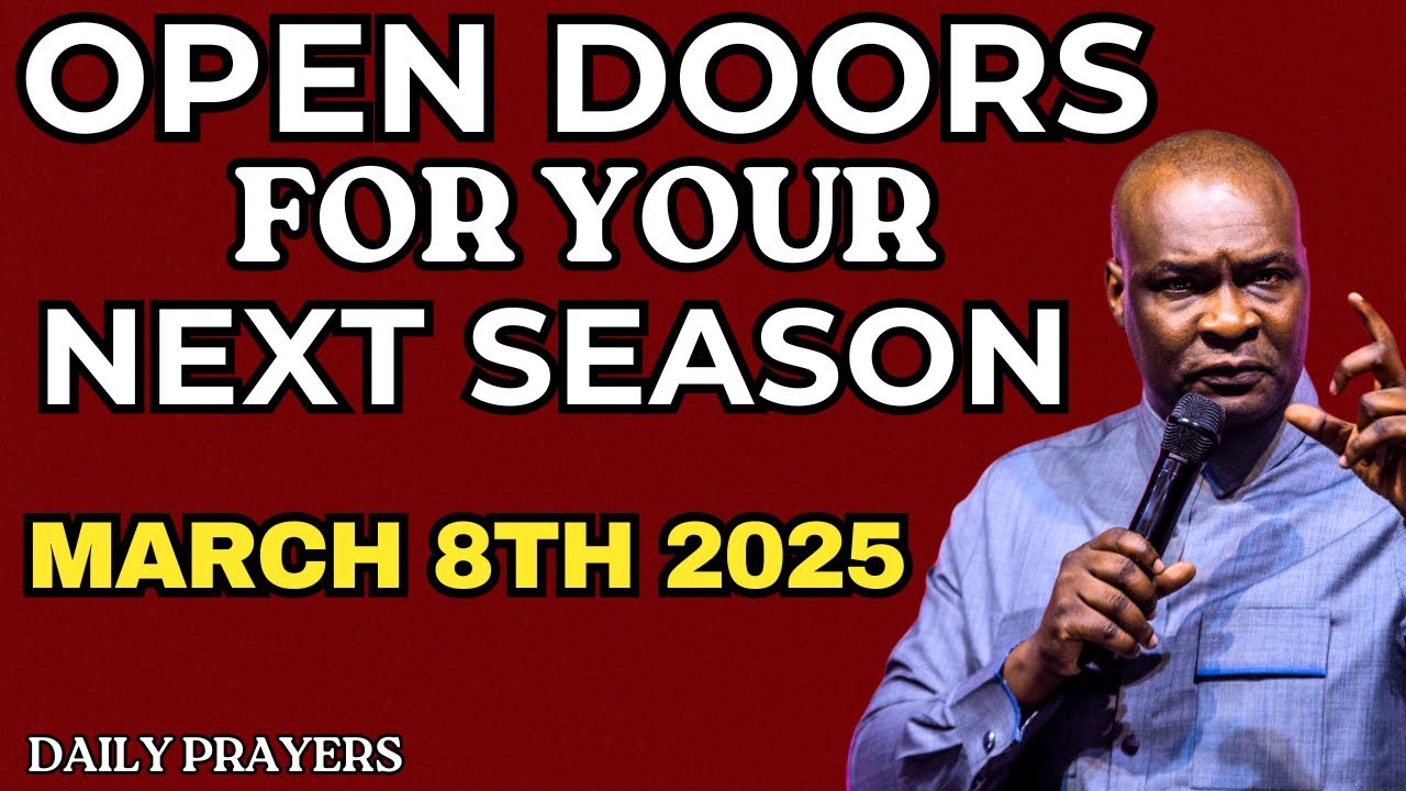 Open Doors Prayers For Your New Season || March 8th 2025