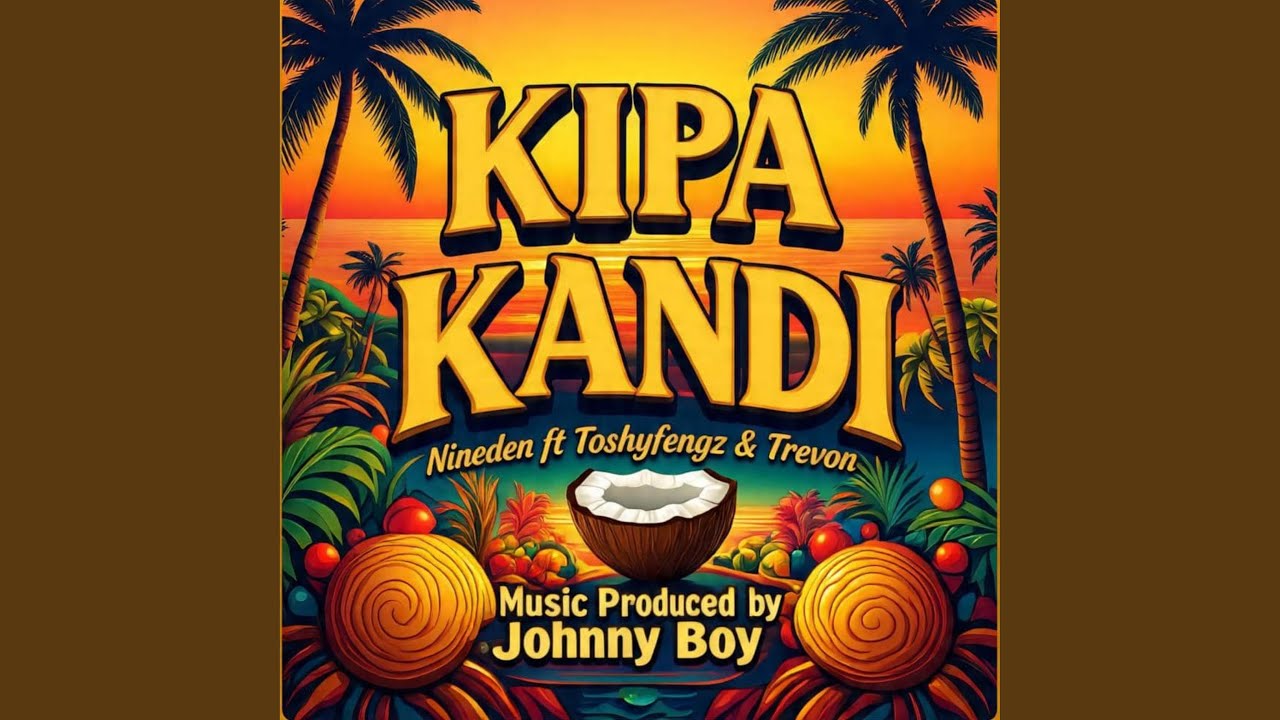 Kipa Kandi (feat. Toshyfengz & Trevon)