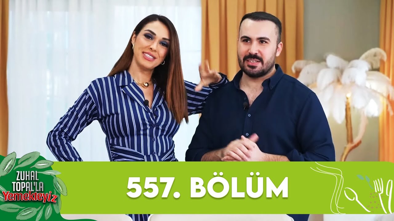 Zuhal Topal'la Yemekteyiz 557. Bölüm @Yemekteyiz