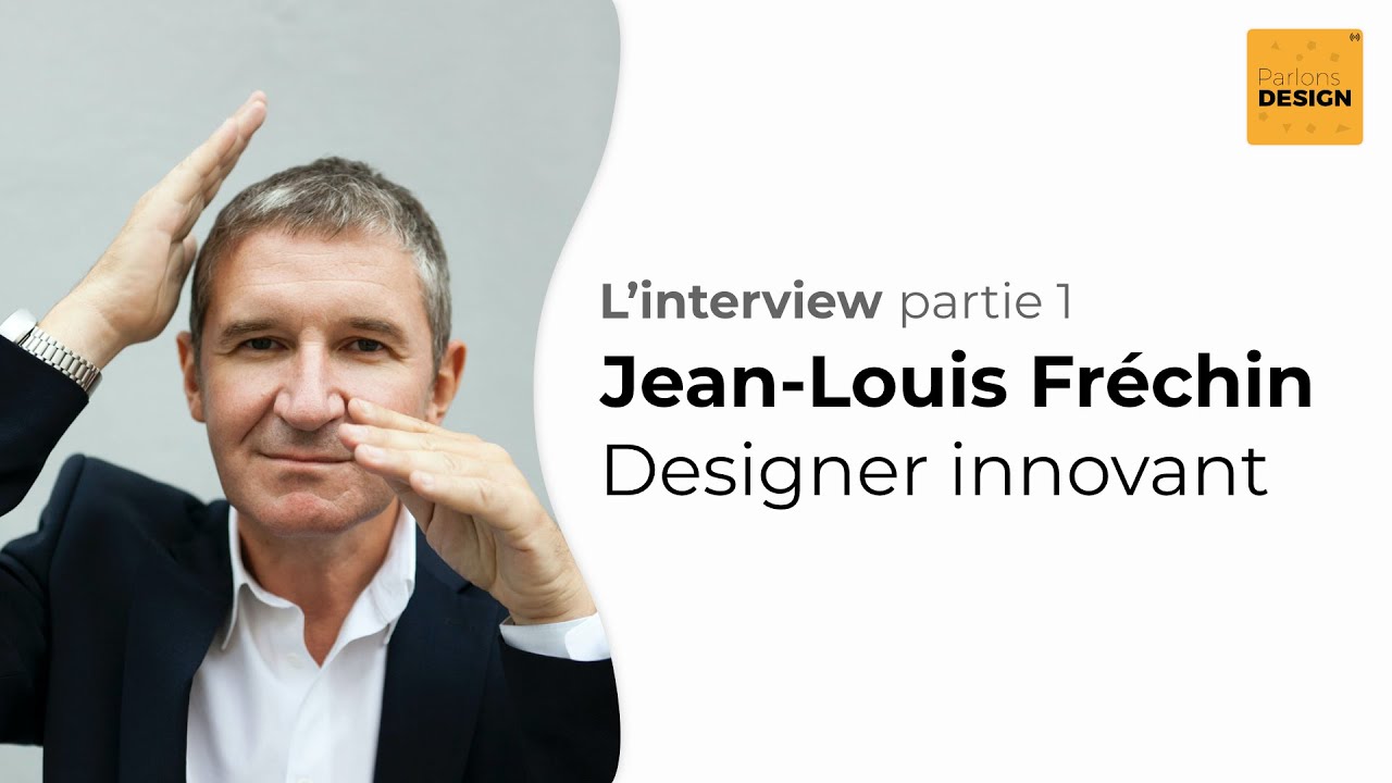#1 Jean-Louis Fr&eacute;chin, Interview d'un designer innovant - Podcast