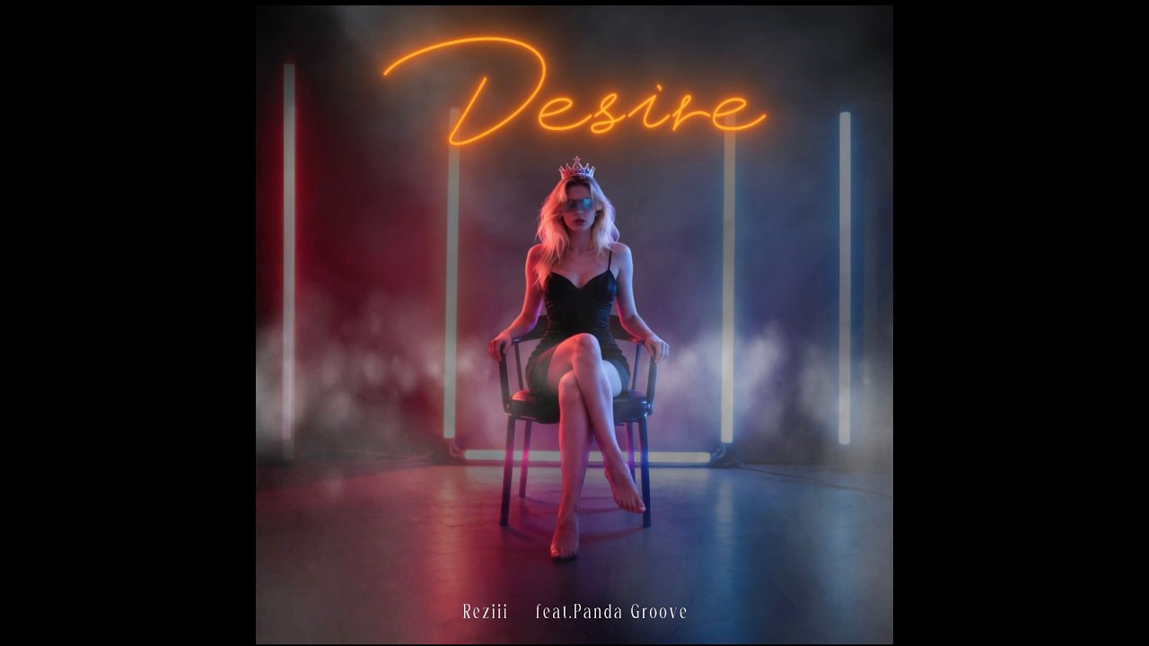 Reziii - Desire feat.Panda Groove