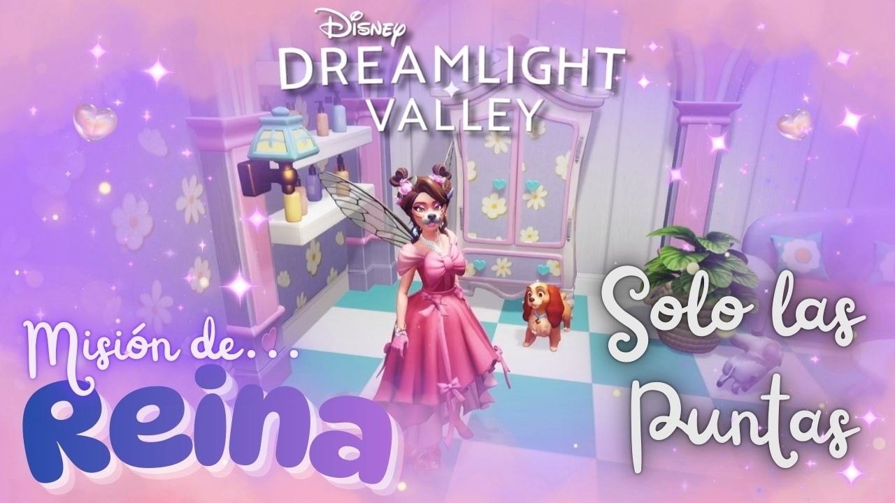 SOLO LAS PUNTAS - MISION DE REINA - DISNEY DREAMLIGHT VALLEY