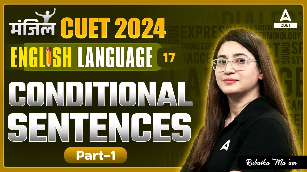CUET 2024 English | Conditional Sentences | By Rubaika Ma'am