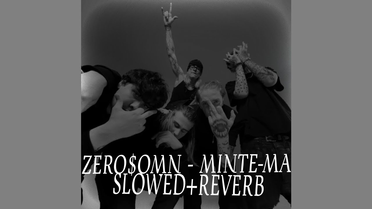 ZERO$OMN - MINTE-MA [Slowed+Reverb] #4226 #zerosomn