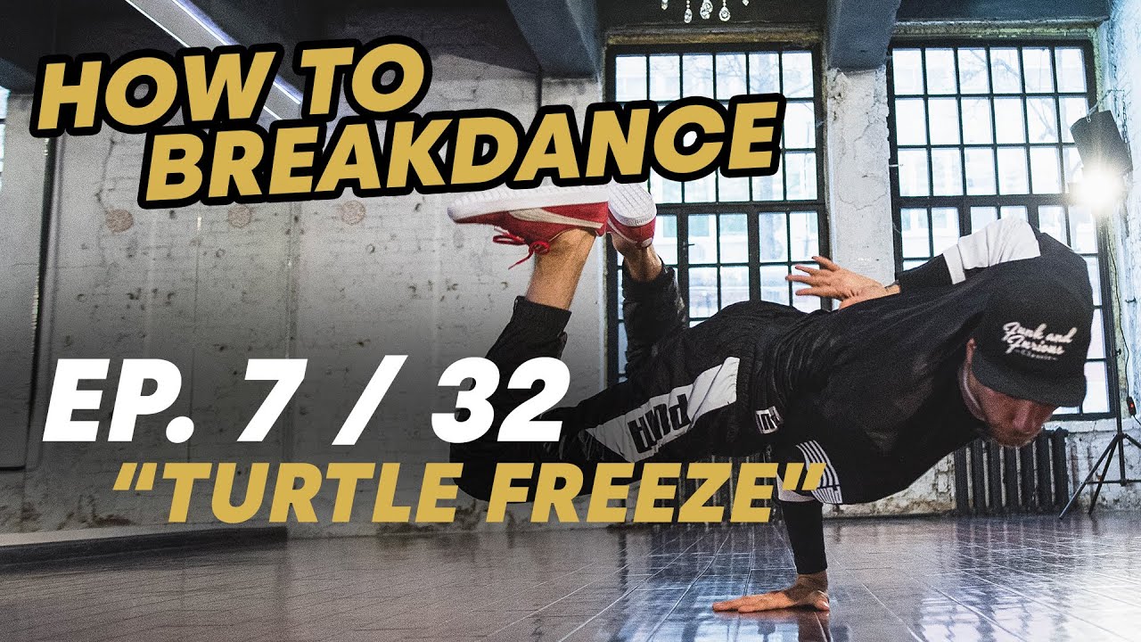 Turtle Freeze | Ep. 7/32 HOW TO BREAKDANCE