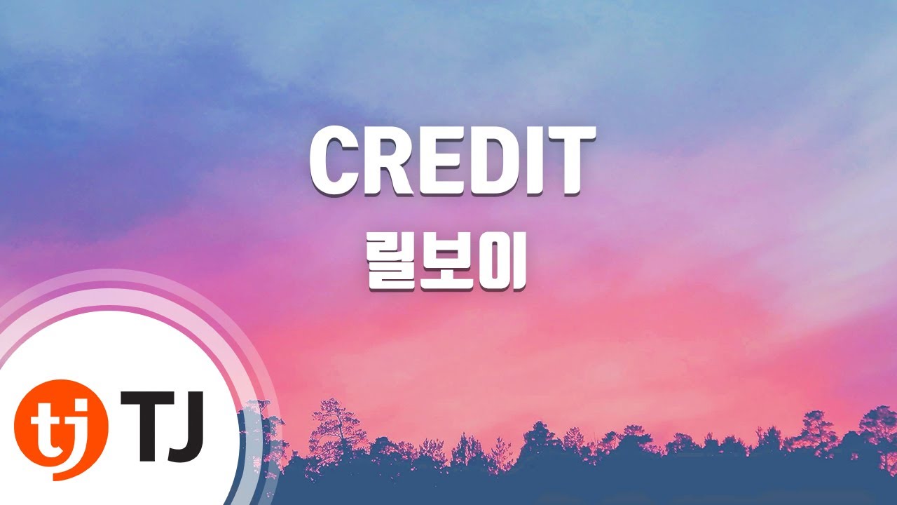 [TJ노래방] CREDIT - 릴보이(Lil Boi) / TJ Karaoke