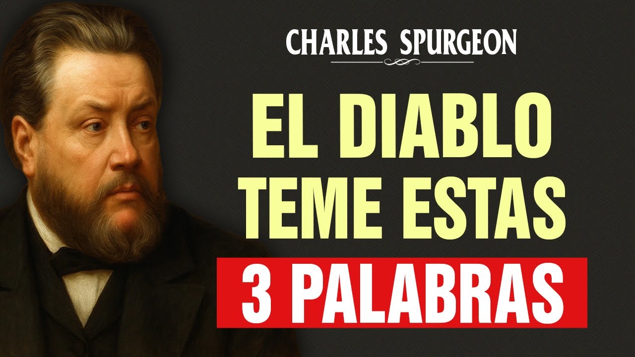 ¡Cuidado! Si dices estas palabras al orar, el diablo te amará y se reirá - Charles Spurgeon