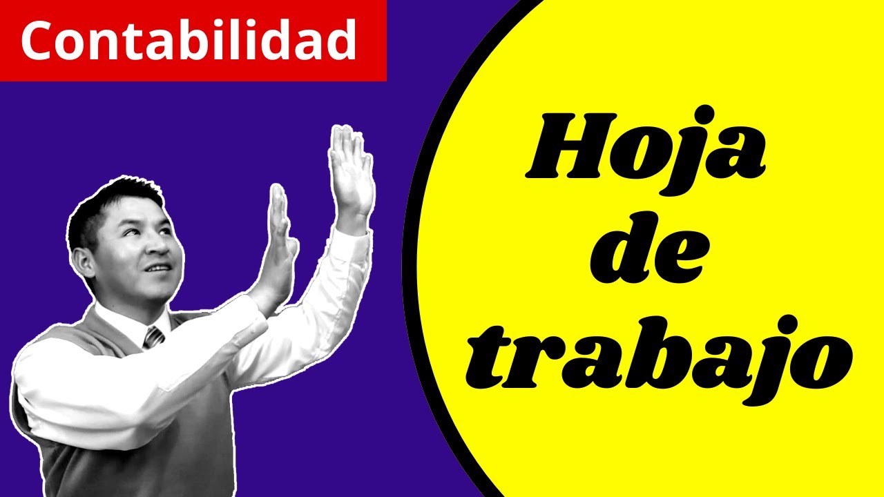 💎 Cómo hacer la HOJA DE TRABAJO de CONTABILIDAD | PASO A PASO - balance de comprobación