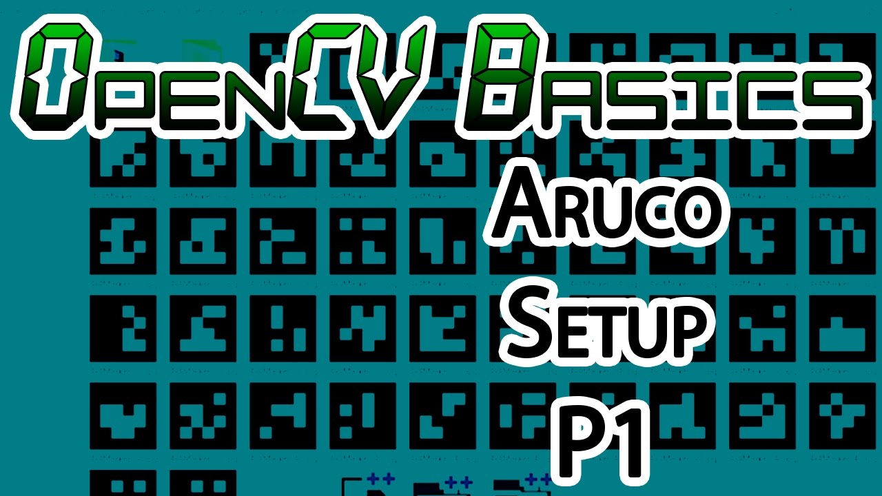 OpenCV Basics - 19 - Aruco Tracking P1
