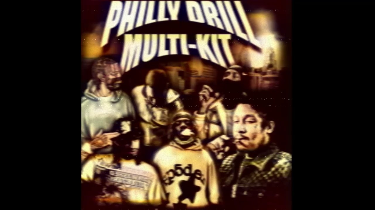 (100+) Philly Drill Multi Kit EXPANDED (Ybcdul, Skrilla, FsdaBender, Chuckyy etc)