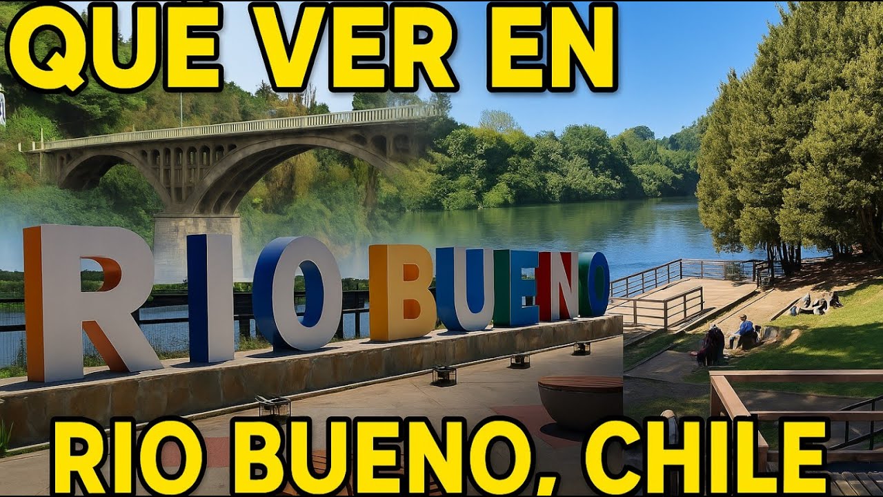 QUÉ VER en RÍO BUENO, CHILE – Puente, Centro, Río y Balneario ¡IMPRESIONANTE!